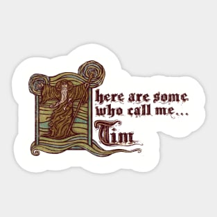 They call me... Tim Sticker